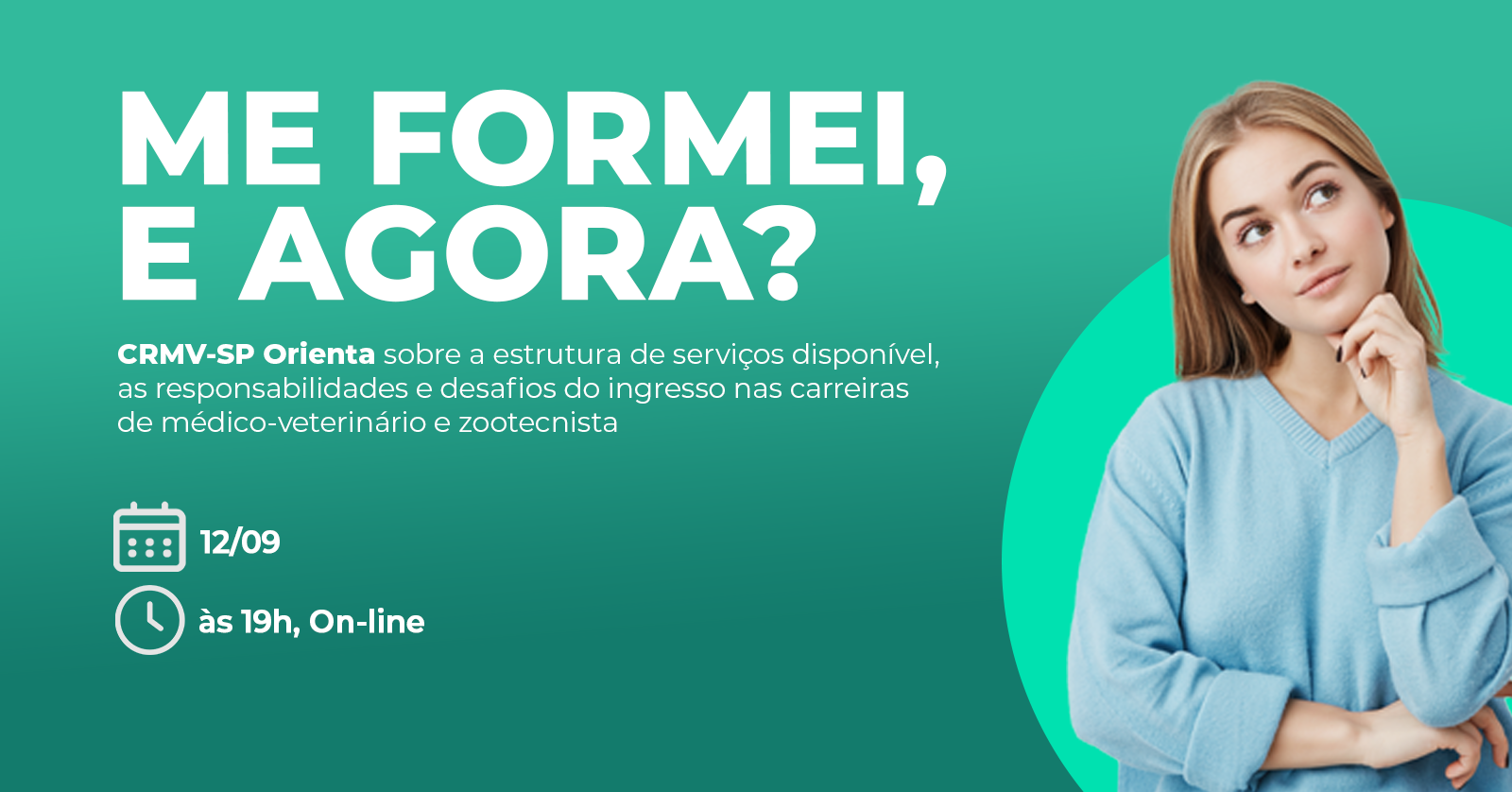 Me Formei e Agora? CRMV-SP Orienta sobre a estrutura de serviços disponível, as responsabilidades e desafios do ingresso nas carreiras de médico-veterinário e zootecnista. Dia 12/09, às 19h, on-line.